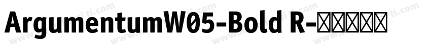 ArgumentumW05-Bold R字体转换